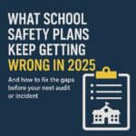 What School Safety Plans Keep Getting Wrong in 2025
