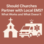 Should Churches Partner with Local EMS? What Works and What Doesn’t